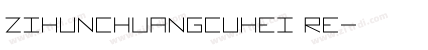 zihunchuangcuhei Re字体转换